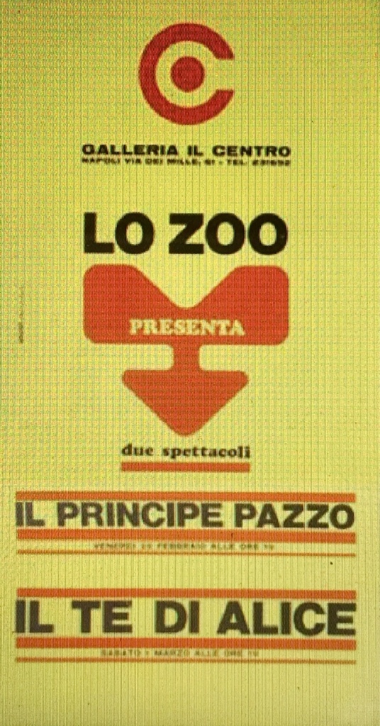 Locandina degli spettacoli Il principe pazzo e Il te di Alice, Lo Zoo. Napoli, Galleria Il Centro, 1969