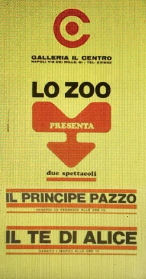 Locandina degli spettacoli Il principe pazzo e Il te di Alice, Lo Zoo. Napoli, Galleria Il Centro, 1969 Locandina degli spettacoli Il principe pazzo e Il te di Alice, Lo Zoo. Napoli, Galleria Il Centro, 1969
