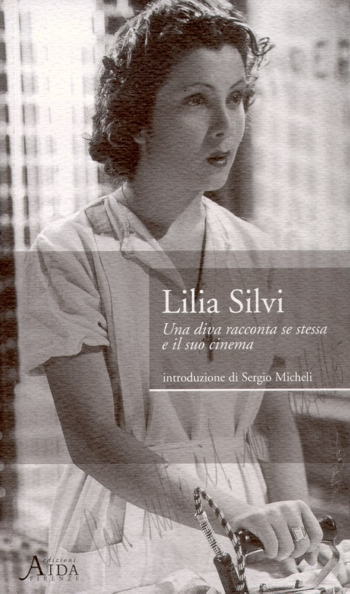 Fig. 3 Copertina dell&rsquo;autobiografia di Lilia Silvi, Lilia Silvi. Una diva racconta se stessa e il suo cinema (2005)
