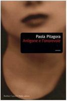    
    Fig. 6 Copertina del libro di Paola Pitagora Antigone e l’onorevole, Milano, Baldini Castoldi Dalai, 2003