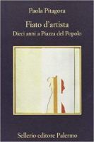     
    Fig. 8 Copertina del libro di Paola Pitagora Fiato d’artista. Dieci anni a Piazza del Popolo, Palermo, Sellerio, 2001