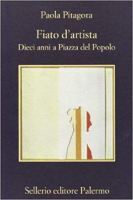     
    Fig. 8 Copertina del libro di Paola Pitagora Fiato d’artista. Dieci anni a Piazza del Popolo, Palermo, Sellerio, 2001