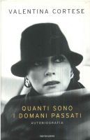 Fig. 1 Copertina del libro di Valentina Cortese, Quanti sono i domani passati. Autobiografia, a cura di E. Rotelli, Milano, Mondadori, 2012
