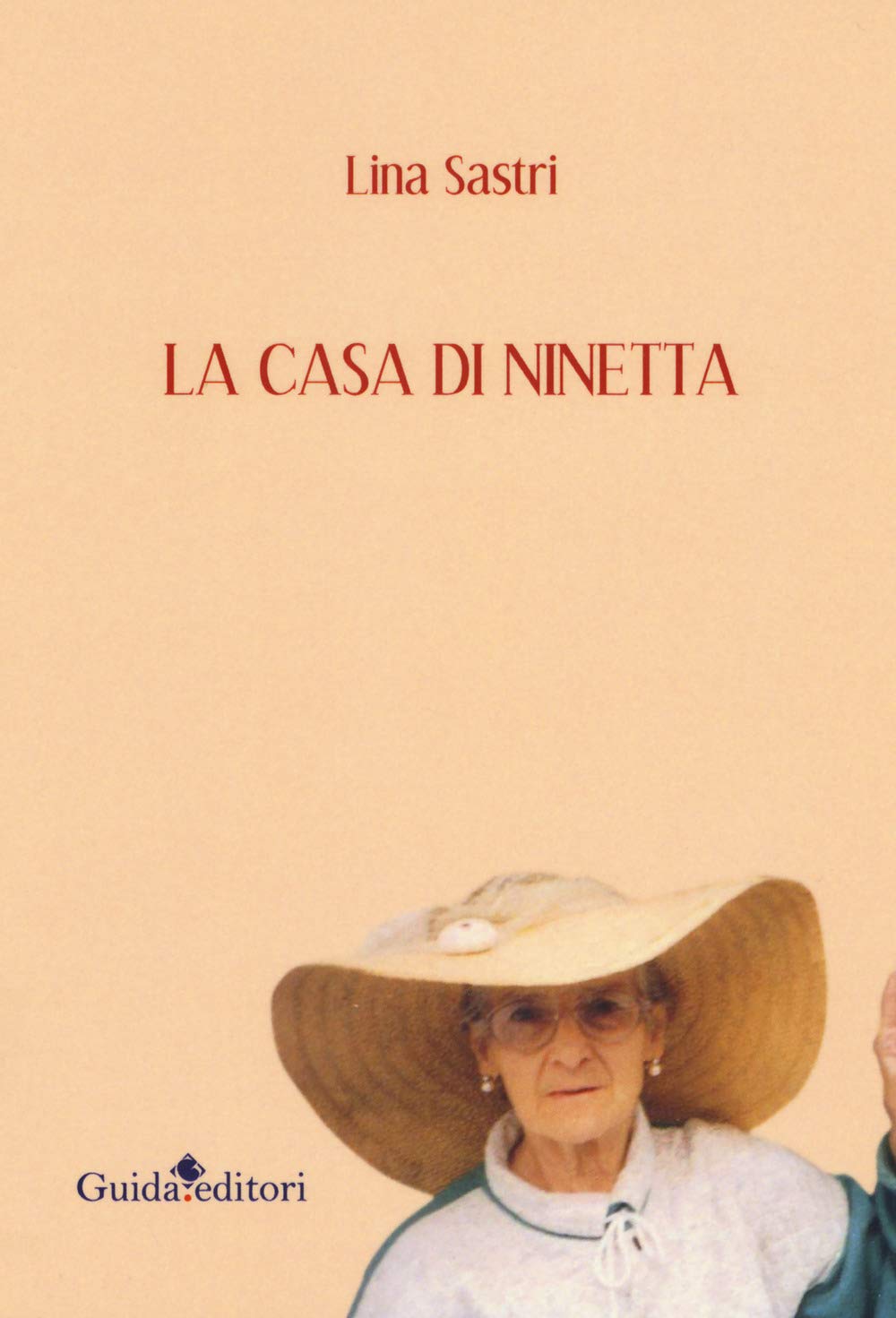 Fig. 3 La copertina del libro di Lina Sastri &ldquo;La casa di Ninetta&rdquo;, Guida Editori, 2018
