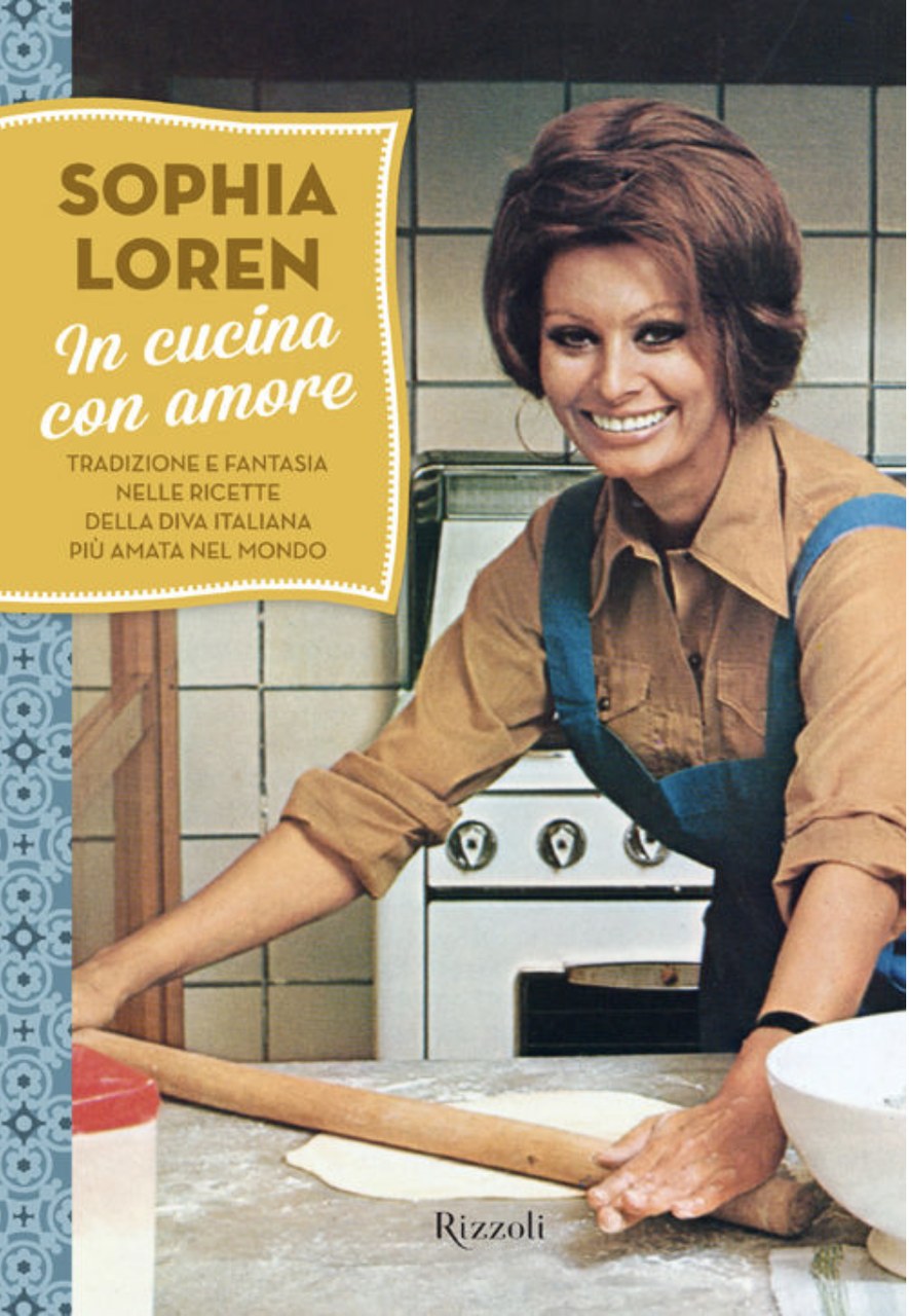 Sophia Loren, In cucina con amore [1971], Milano, Rizzoli, 2013.
