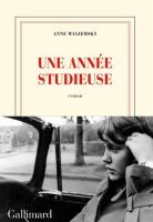 Fig. 2 Anne Wiazemsky, Un ann&eacute;e studieuse, Gallimard, 2013, copertina
