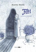 Fig 4 Masini, Blu. Un&rsquo;altra storia di Barbablu, 2017, copertina &copy; Virginia Mori, Pelledoca editore.
