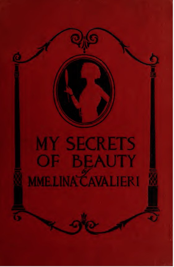 Fig. 5 Copertina del libro di Lina Cavalieri, &ldquo;My Secrets of Beauty&rdquo;, The Circulation Syndicate Inc., New York, 1914
