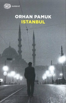 O. Pamuk, Istanbul. I ricordi e la città [2003], Torino, Einaudi, 2008