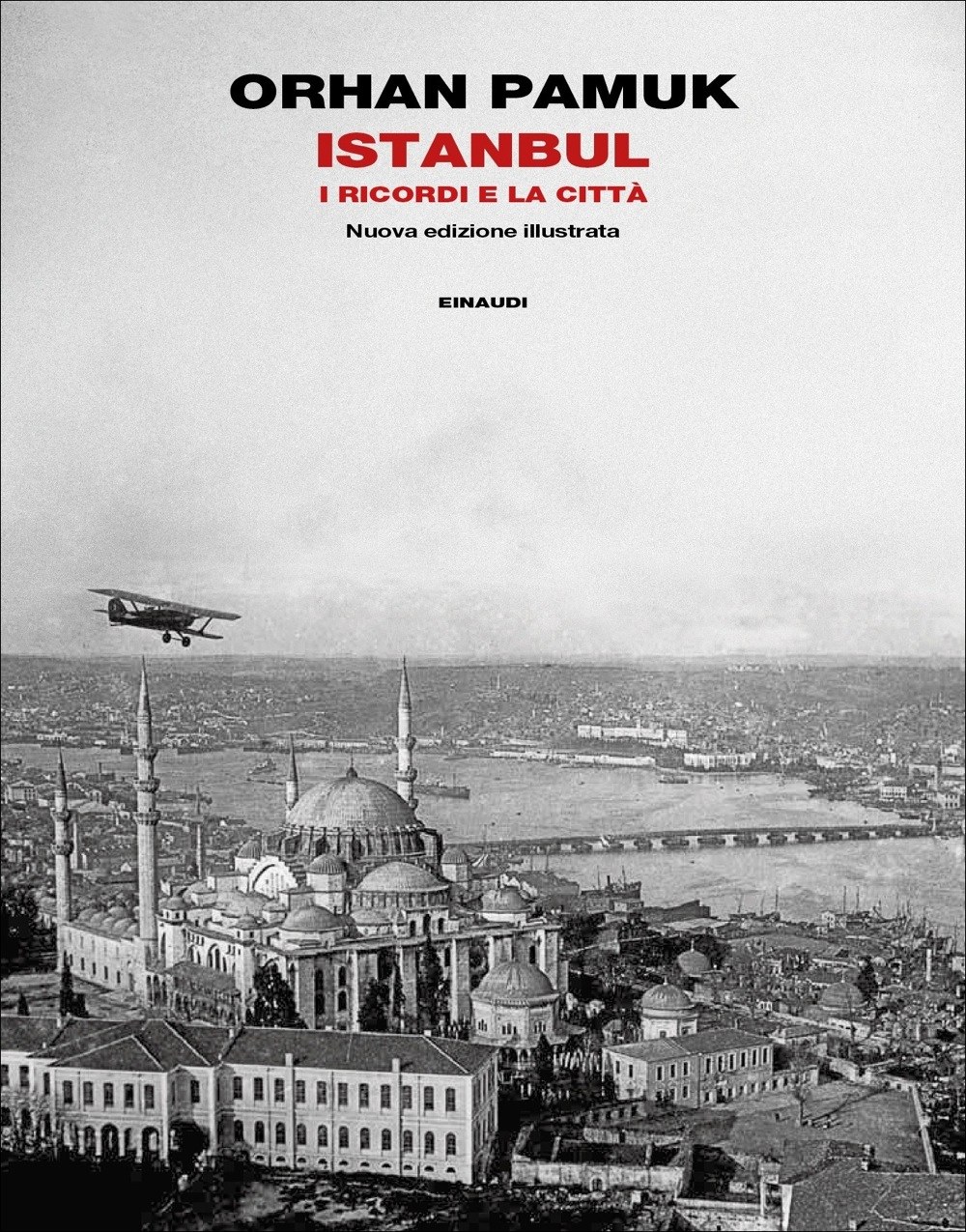 O. Pamuk, Istanbul. I ricordi e la città, Torino, Einaudi, 2017 O. Pamuk, Istanbul. I ricordi e la città, Torino, Einaudi, 2017