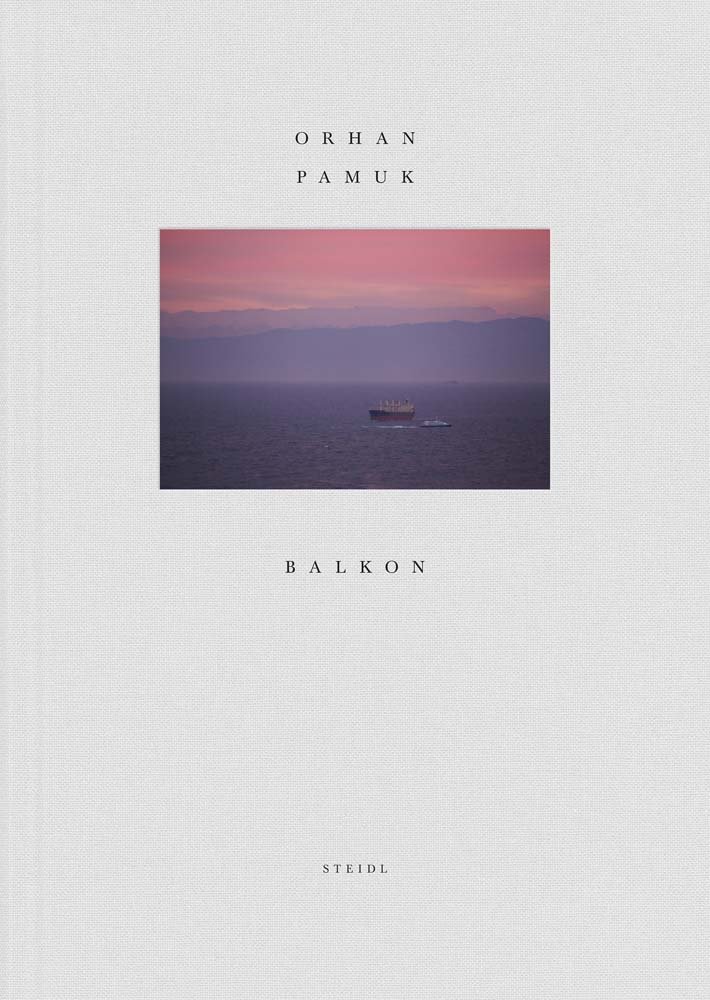 O. Pamuk, Balkon, Göttingen, Steidl, 2018 O. Pamuk, Balkon, Göttingen, Steidl, 2018
