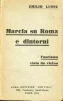 Emilio Lussu, Marcia su Roma e dintorni (1931), Paris, Critica, 1933
