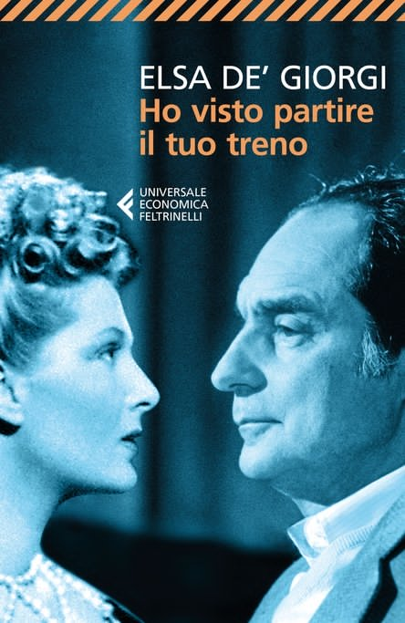 Copertina dell’edizione Feltrinelli del libro di Elsa de’ Giorgi, Ho visto partire il tuo treno (2017; prima ed. 1992)