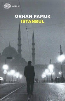 O. Pamuk, Istanbul. I ricordi e la città [2003], Torino, Einaudi, 2008