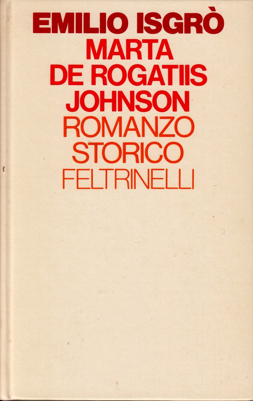  Marta de Rogatiis Johnson. Romanzo storico, Milano, Feltrinelli, 1978