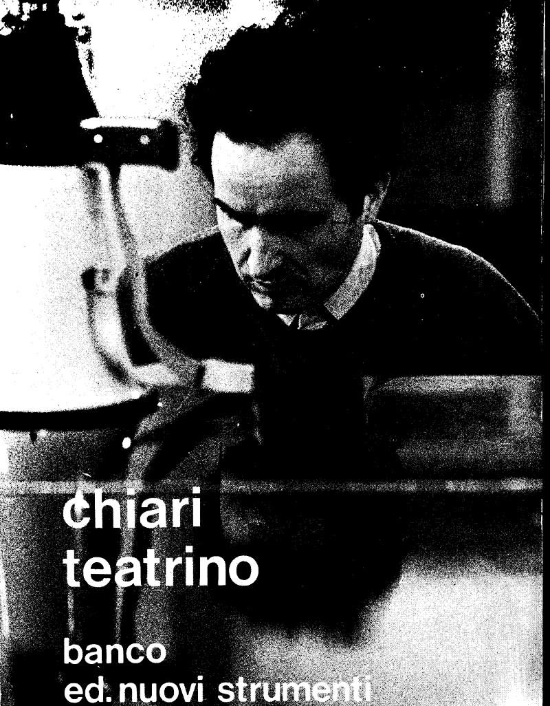 G. Chiari, Teatrino, Brescia, Banco ed. Nuovi Strumenti, 1974. Courtesy Archivio Giuseppe e Victoria Chiari (Firenze) G. Chiari, Teatrino, Brescia, Banco ed. Nuovi Strumenti, 1974. Courtesy Archivio Giuseppe e Victoria Chiari (Firenze)